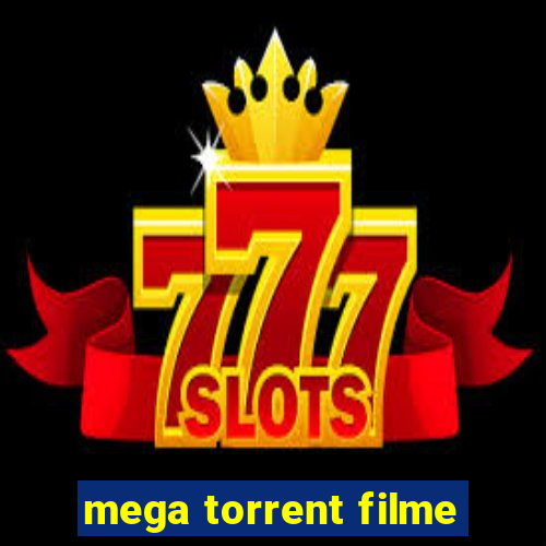 mega torrent filme